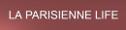 La Parisienne Life La Parisienne Life